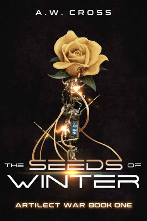 [Artilect War 01] • The Seeds of Winter · Artilect War Book One